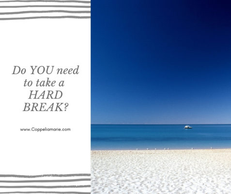 Do YOU need to take a Hard Break_