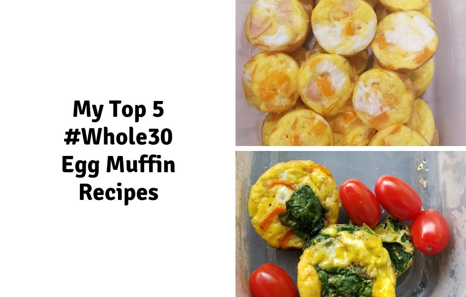 My Top 5 #Whole30 Egg Muffin Recipes