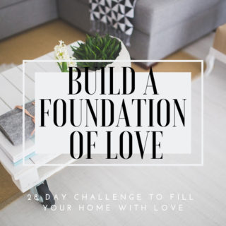Build a foundation of love